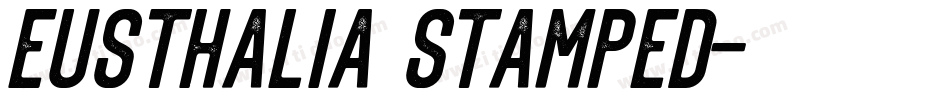 Eusthalia Stamped字体转换